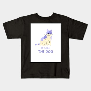 It Was The Dog Cat Design White Kids T-Shirt